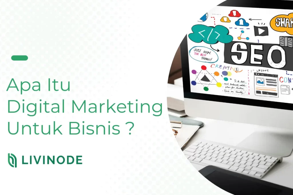 Manfaat Digital Marketing Untuk Bisnis Dan Penerapannya